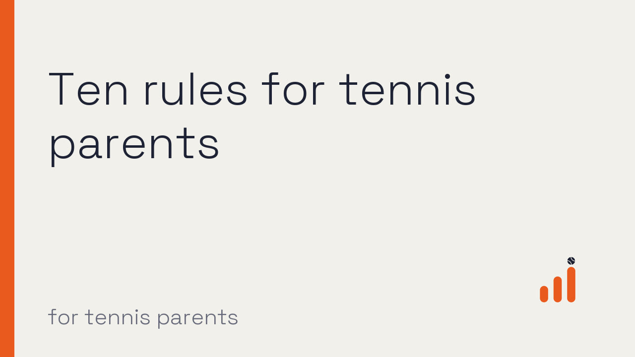 Watch: Ten rules for tennis parents